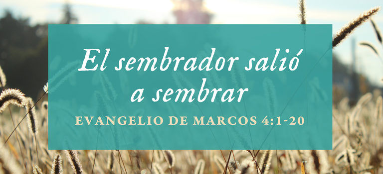 El sembrador salió a sembrar  | Marcos 4:1-20